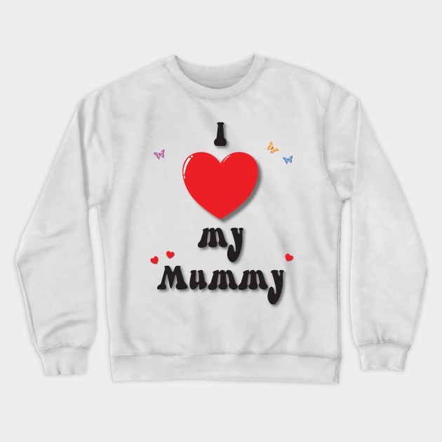 I love my mummy heart doodle hand drawn design Crewneck Sweatshirt by The Creative Clownfish